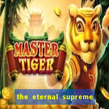 the eternal supreme pt br